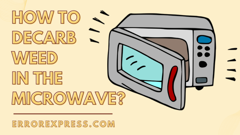 Featured Image - How To Decarb Weed In The Microwave- Decarboxylation