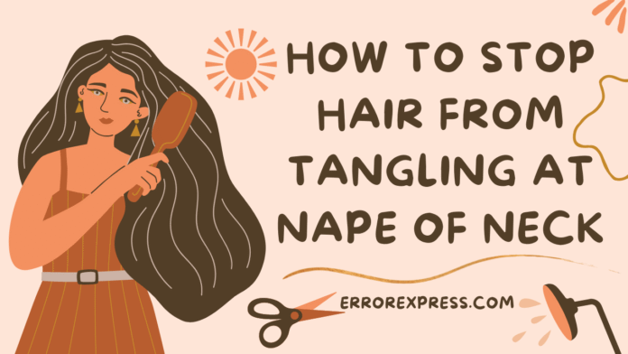 Feature Image - How to stop hair from tangling at nape of neck