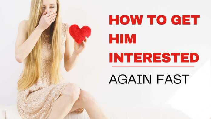 Feature Image - How to get him interested again fast