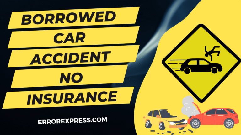Borrowed Car Accident No Insurance Damages: Who Pays