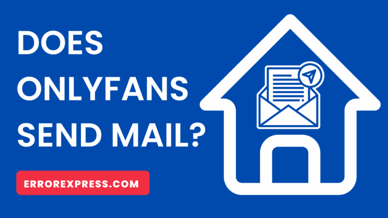 Does OnlyFans Send Mail To Your Home Address or Office
