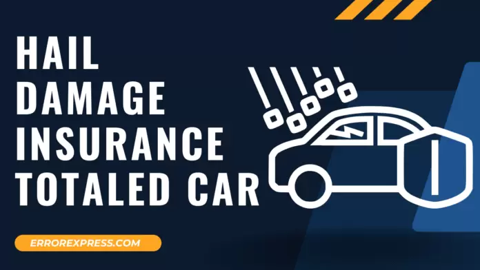 Hail Damage Insurance Totaled Car-min Hail Damage Insurance Totaled Car