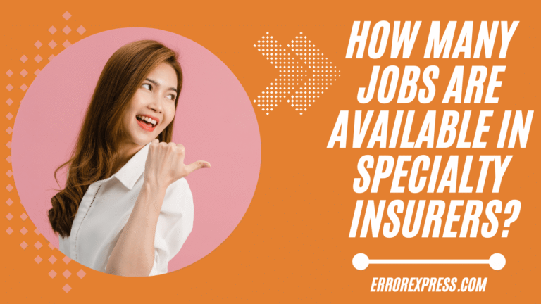 How many jobs are available in specialty insurers