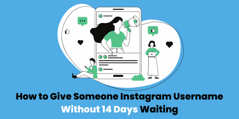 How to Give Someone Instagram Username Without 14 Days Waiting