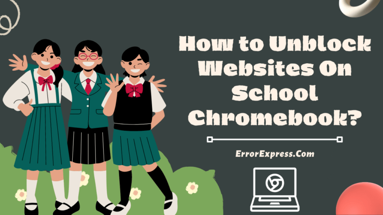 How to Unblock Websites On School Chromebook 2022