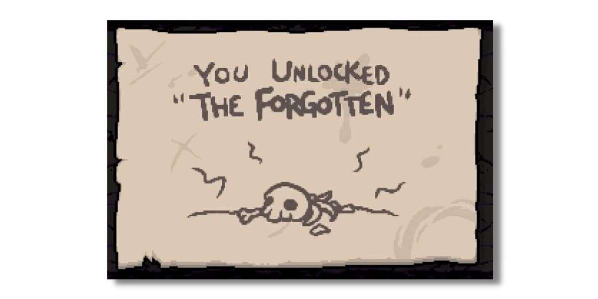 Step 6: You have Unlocked The Forgotten
