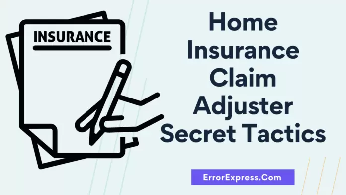 Home insurance claim adjuster secret tactics-min Home insurance claim adjuster secret tactics