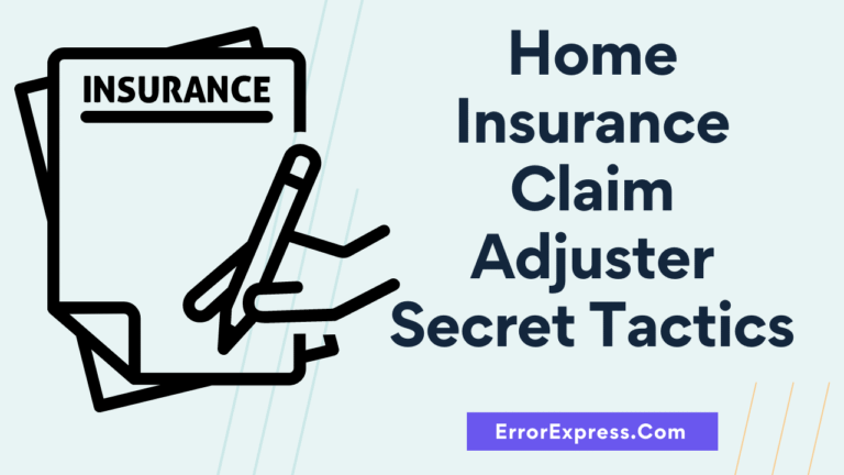 Home insurance claim adjuster secret tactics