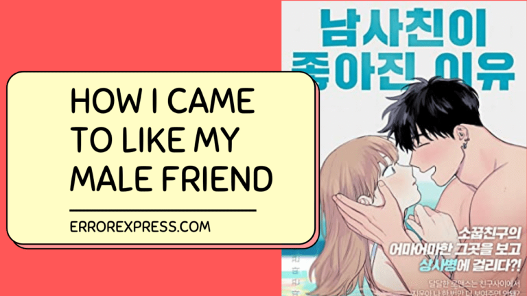 How I Came To Like My Male Friend- An Overview