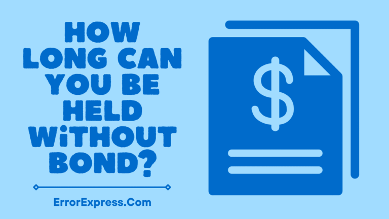 How Long Can You Be Held Without Bond