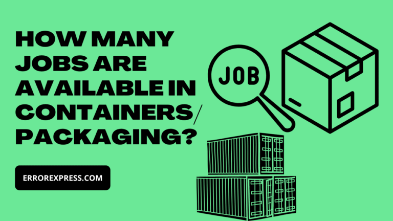 How Many Jobs Are Available In Containers/Packaging