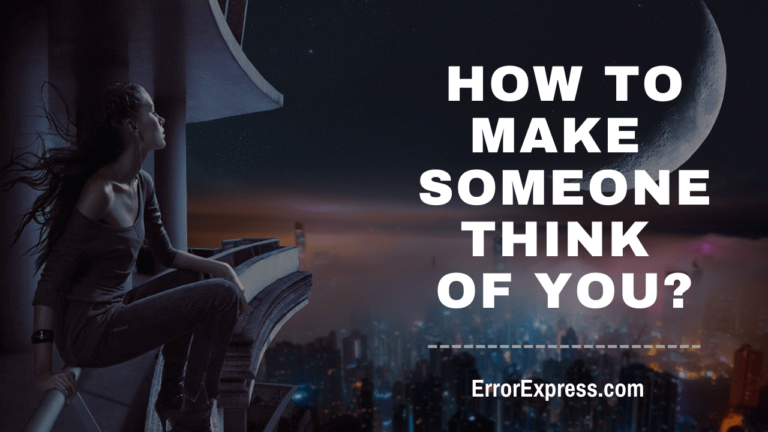 How To Make Someone Think Of You {5 Tips}