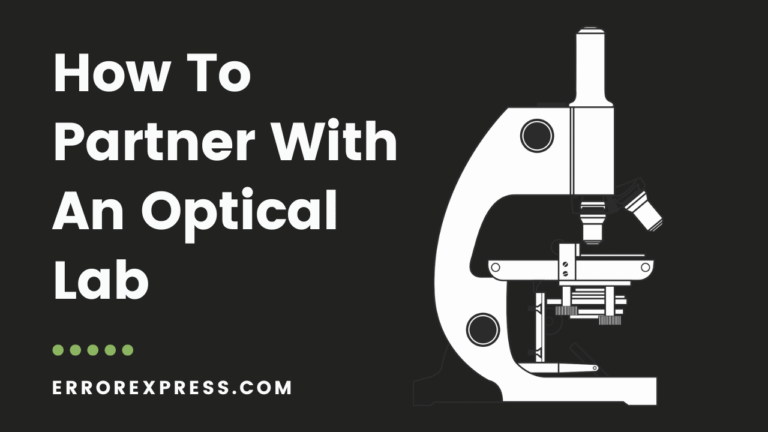 How To Partner With An Optical Lab {Help Guide}