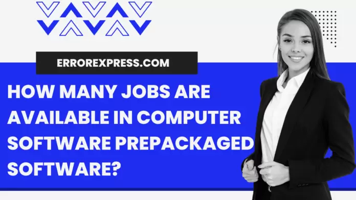 How many jobs are available in computer software prepackaged software (2) How many jobs are available in computer software prepackaged software