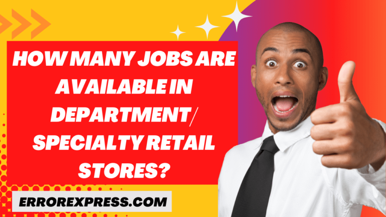 How many jobs are available in department/specialty retail stores