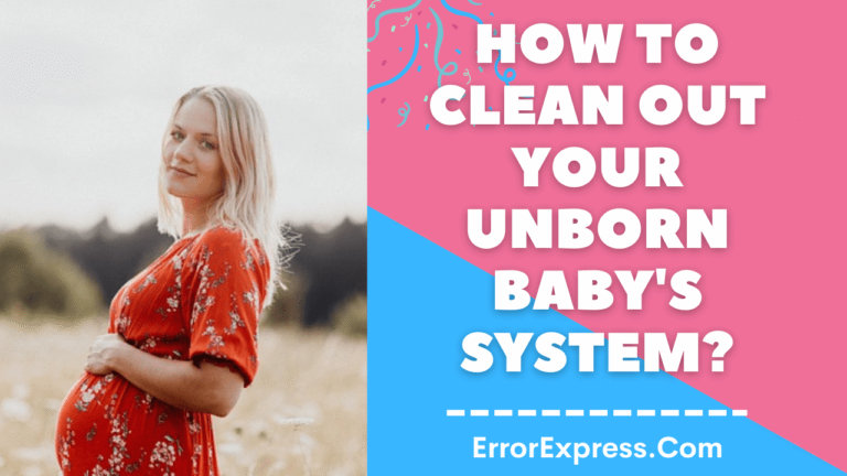How to clean out your unborn baby's system