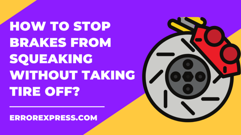 How to stop brakes from squeaking without taking tire off