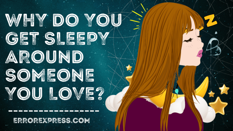Why Do You Get Sleepy Around Someone You Love