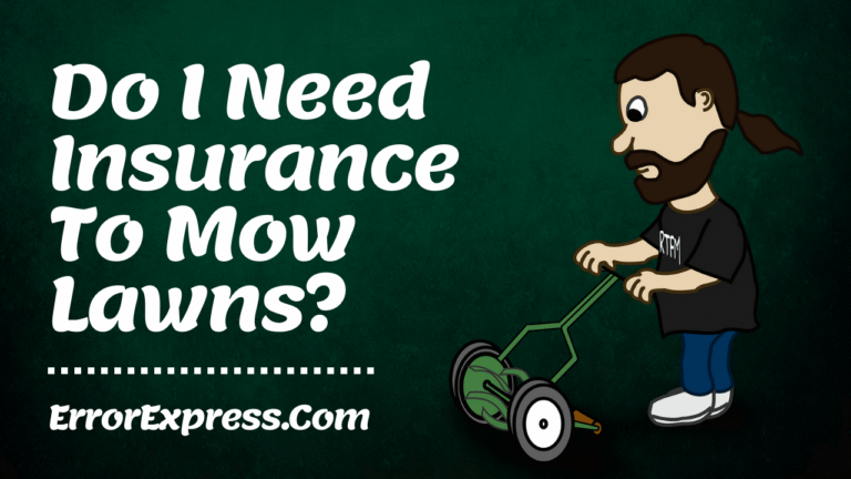 Do I Need Insurance To Mow Lawns
