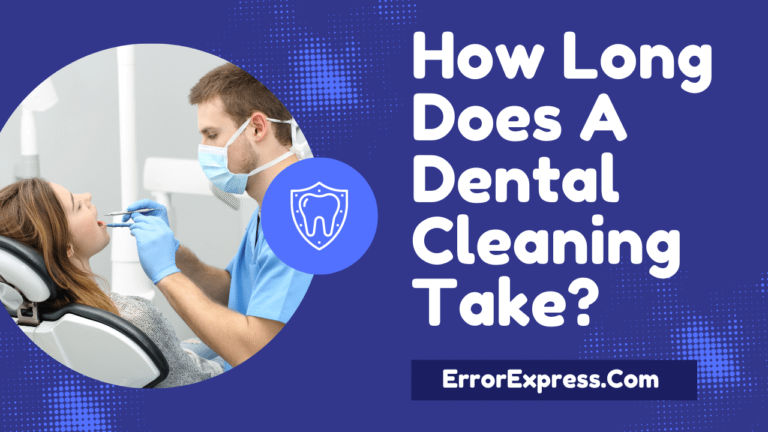 How Long Does A Dental Cleaning Take {Dental Guide}