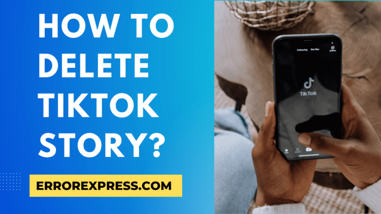 How To Delete TikTok Story {Help Guide}