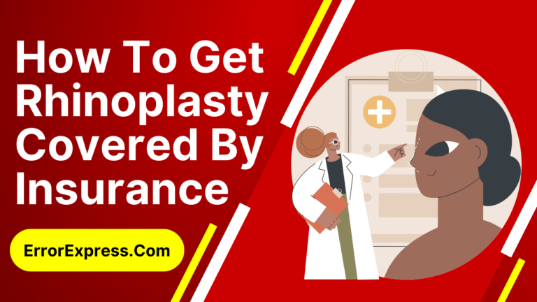 How To Get Rhinoplasty Covered By Insurance