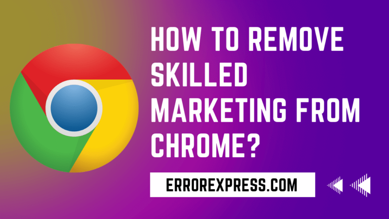 How to Remove Skilled Marketing From Chrome