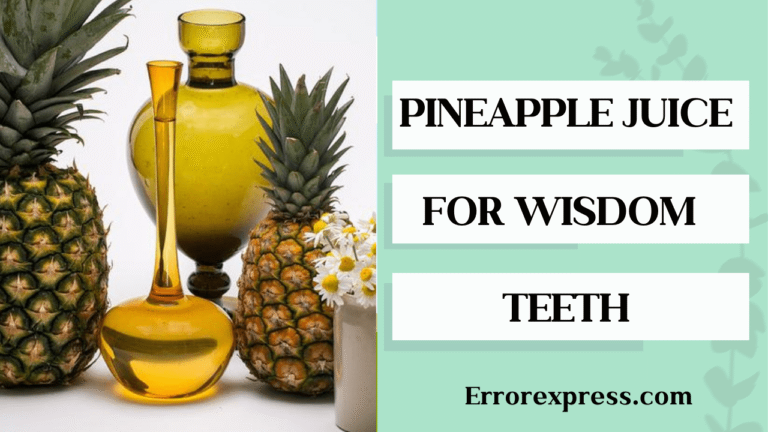 Pineapple Juice For Wisdom Teeth {Health Tips}