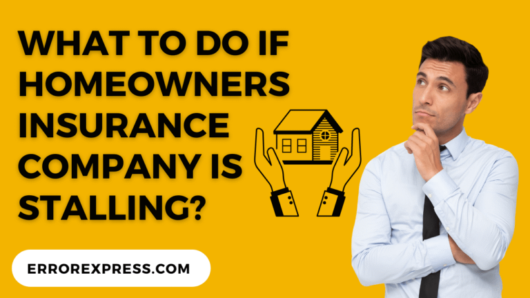 What to do if homeowners insurance company is stalling