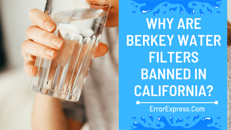 Why Are Berkey Water Filters Banned In California