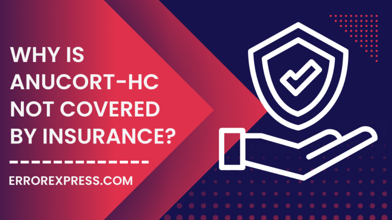 Why is anucort-hc not covered by insurance