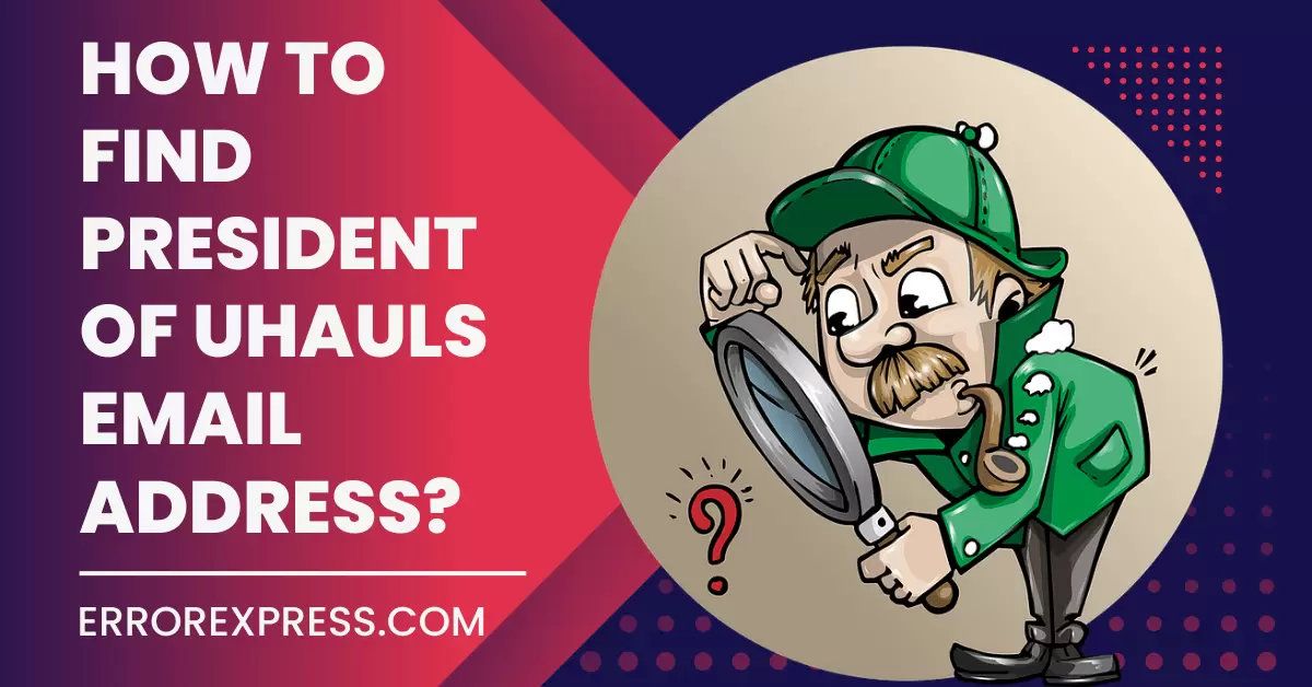How To Find President Of Uhauls Email Address-min How To Find President Of Uhauls Email Address