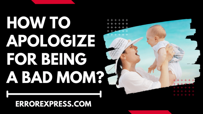 How to Apologize for Being a Bad Mom