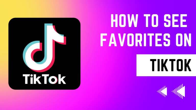 How to See Favorites on TikTok (3 Easy Steps)