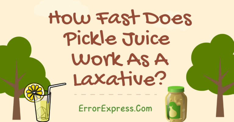 How Fast Does Pickle Juice Work As A Laxative