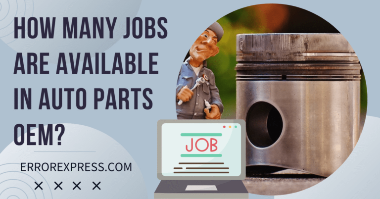 How Many Jobs Are available In Auto Parts OEM