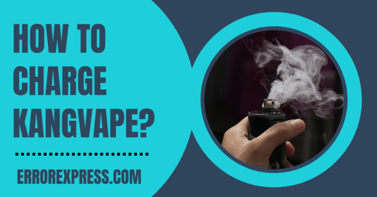 How To Charge Kangvape {Help Guide}