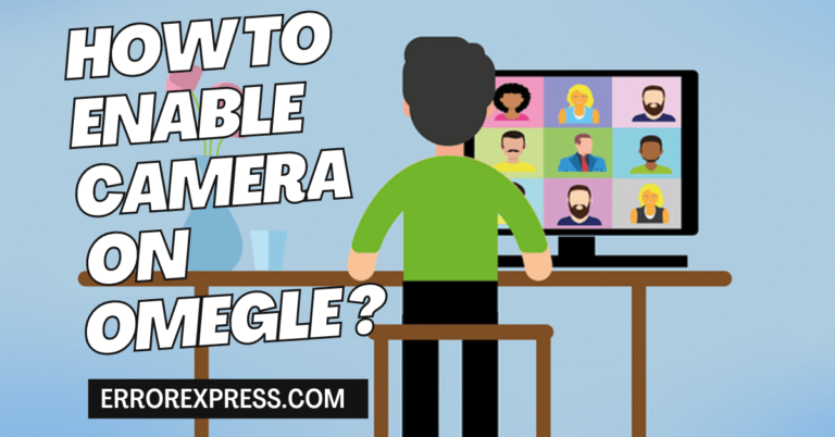 How To Enable Camera On Omegle {Help Guide}