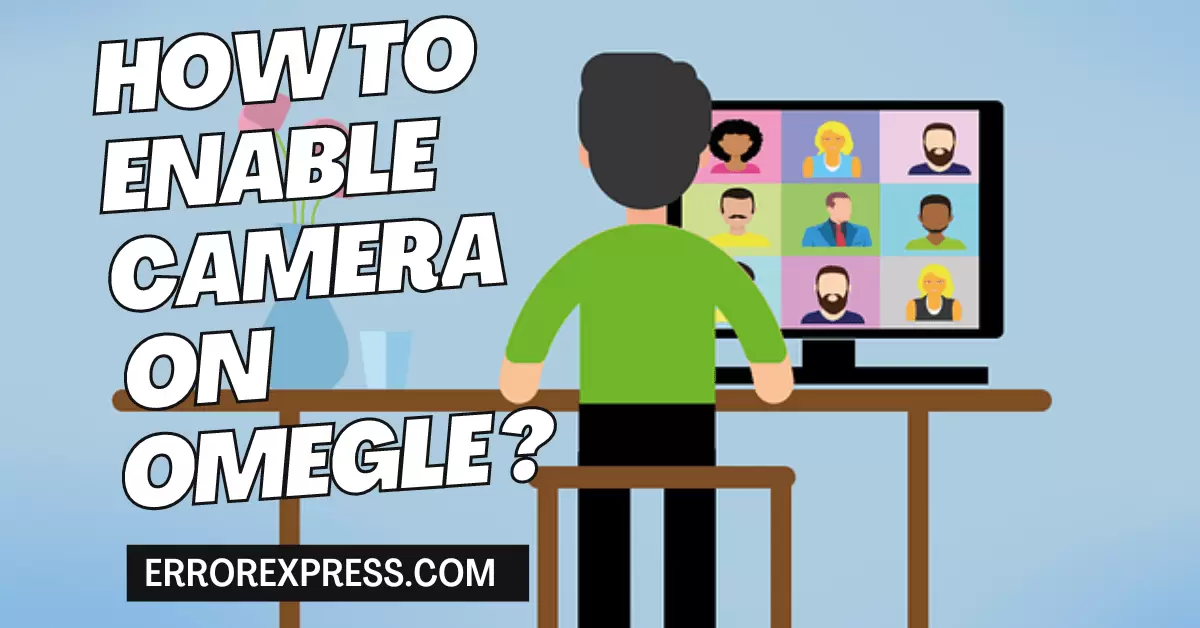 How To Enable Camera On Omegle-min How To Enable Camera On Omegle {Help Guide}