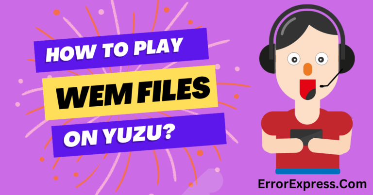 How To Play WEM Files On Yuzu