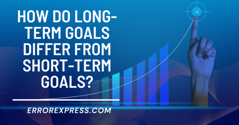How do long-term goals differ from short-term goals