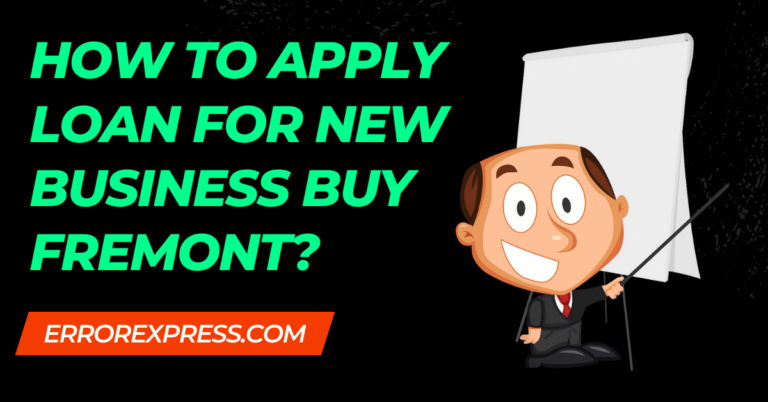 How To Apply Loan For New Business Buy Fremont