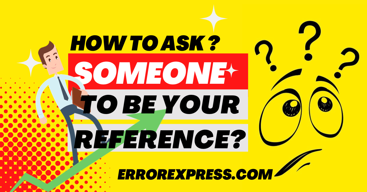 How To Ask Someone To Be Your Reference