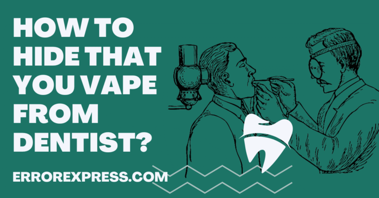 How To Hide That You Vape From Dentist