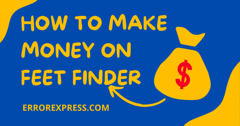 How To Make Money On Feet Finder {Tips & Tricks}