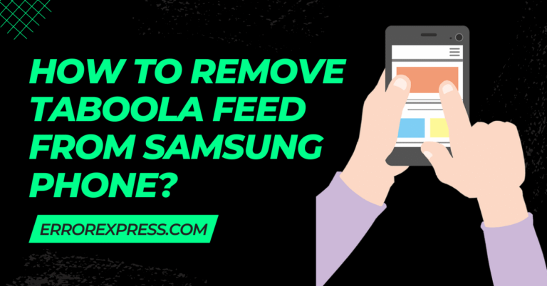How To Remove Taboola Feed From Samsung Phone