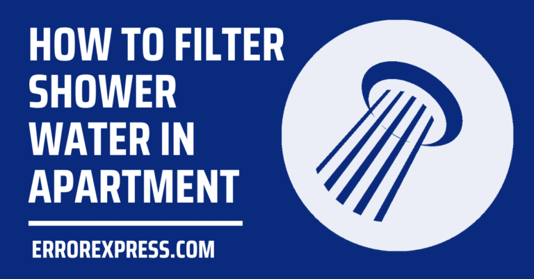 How to Filter Shower Water in Apartment