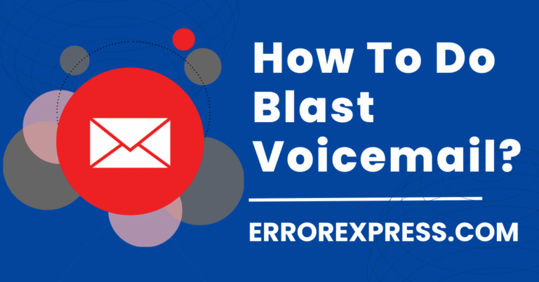 How To Do Blast Voicemail {Help Guide}