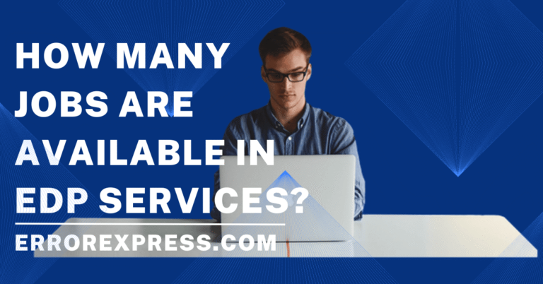 How Many Jobs Are Available In EDP Services