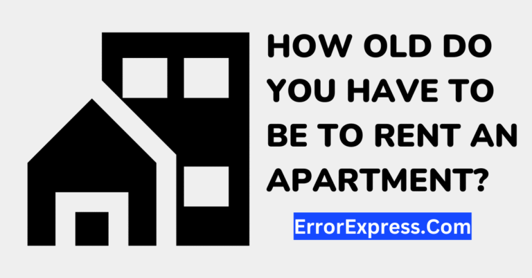 How Old Do You Have To Be To Rent An Apartment